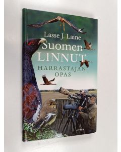 Kirjailijan Lasse J. Laine käytetty kirja Suomen linnut : harrastajan opas