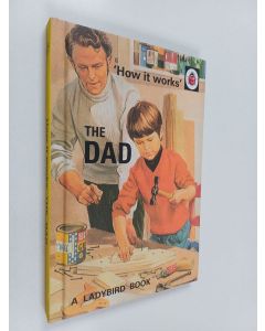Kirjailijan Jason Hazeley & Joel Morris käytetty kirja How it Works: The Dad