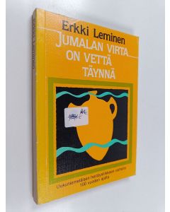 Kirjailijan Erkki Leminen käytetty kirja Jumalan virta on vettä täynnä : uukuniemeläisen herätysliikkeen vaiheita 100 vuoden ajalta