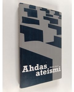 Kirjailijan Markku Ojanen käytetty kirja Ahdas ateismi