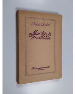 Kirjailijan Aino Ackte käytetty kirja Muistoja ja kuvitelmia