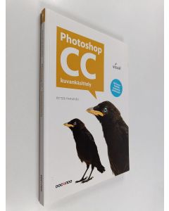 Kirjailijan Petteri Paananen käytetty kirja Photoshop CC : kuvankäsittely