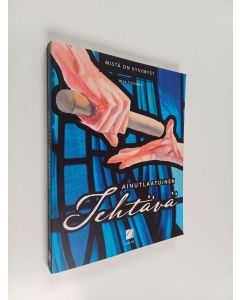 Kirjailijan Mika Tuovinen käytetty kirja Ainutlaatuinen tehtävä