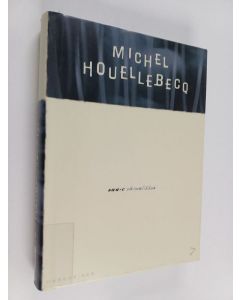 Kirjailijan Michel Houellebecq käytetty kirja Saare võimalikkus