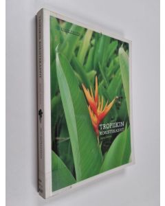 Kirjailijan Jouko Antere käytetty kirja Tropiikin koristekasvit