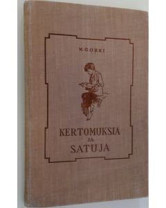 Kirjailijan Maksim Gorki käytetty kirja Kertomuksia ja satuja