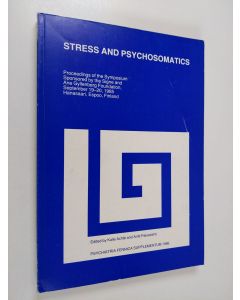 käytetty kirja Stress and psychosomatics : proceedings of the symposium sponsored by the Signe and Ane Gyllenberg Foundation, September 19-20, 1985 Hanasaari, Espoo, Finland