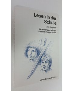 käytetty kirja Lesen in der Schule mit dtv junior 2 : Unterrichtsvorchläge fur die Sekundarstufen (ERINOMAINEN)