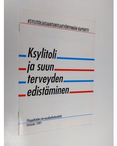 käytetty teos Ksylitoliasiantuntijaryhmän raportti : ksylitoli ja suun terveyden edeistäminen