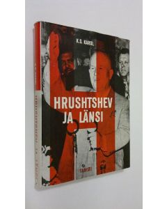 Kirjailijan K. S. Karol käytetty kirja Hrushtshev ja Länsi