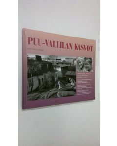 Kirjailijan Matti Koivumäki käytetty kirja Puu-Vallilan kasvot (ERINOMAINEN)