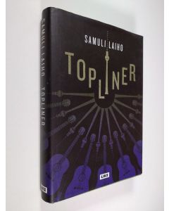 Kirjailijan Samuli Laiho uusi kirja Topliner : romaani (UUDENVEROINEN)
