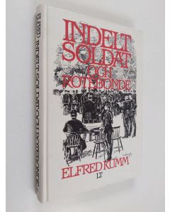 Kirjailijan Elfred Kumm käytetty kirja Indelt soldat och rotebonde