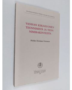 Kirjailijan Pirkko Forsman Svensson käytetty kirja Vanhan kirjasuomen teonnimistä ja teonnimirakenteista