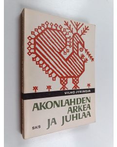 Kirjailijan Vilho Jyrinoja käytetty kirja Akonlahden arkea ja juhlaa
