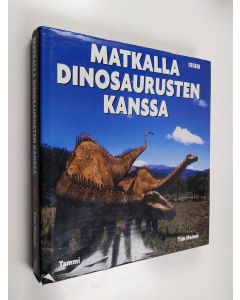 Kirjailijan Tim Haines käytetty kirja Matkalla dinosaurusten kanssa