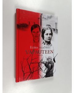 Kirjailijan Eliisa Selkomaa käytetty kirja Vapauteen