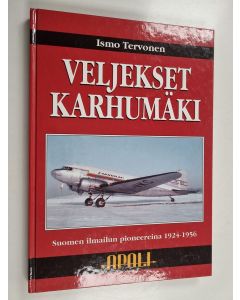 Kirjailijan Ismo Tervonen käytetty kirja Veljekset Karhumäki Suomen ilmailun pioneereina 1924-1956
