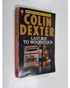 Kirjailijan Colin Dexter käytetty kirja Last bus to Woodstock