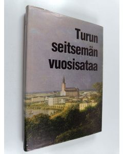 Tekijän Eero Kuparinen  käytetty kirja Turun seitsemän vuosisataa