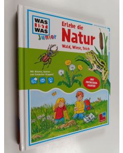 Kirjailijan Sabine Stauber käytetty kirja Erlebe die Natur - Wald, Wiese, Teich