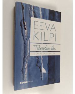 Kirjailijan Eeva Kilpi käytetty kirja Talvisodan aika : lapsuusmuistelma