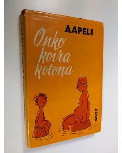 Kirjailijan Aapeli käytetty kirja Onko koira kotona