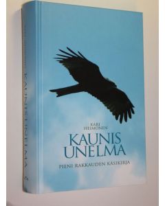 Kirjailijan Kari Heimonen käytetty kirja Kaunis unelma : pieni rakkauden käsikirja