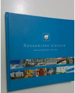 käytetty kirja Dynaaminen historia : Bang & Bonsomer 1927-2007
