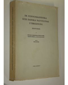 Kirjailijan Frithiof ym. Nordström käytetty kirja De fennoskandiska och danska nattflynas utbredning : Noctuidae