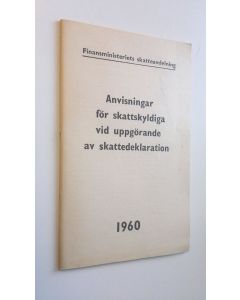 Kirjailijan Finansministeriets skatteavdelning käytetty teos Anvisningar för skattskyldiga vid uppgörande av skattedeklaration 1960