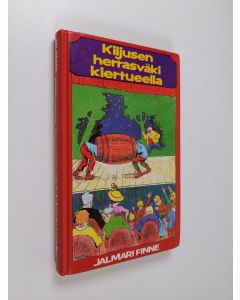 Kirjailijan Jalmari Finne käytetty kirja Kiljusen herrasväki kiertueella