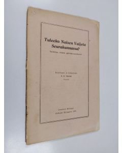 Kirjailijan K. E. Salonen käytetty teos Tuleeko naisen vaijeta seurakunnassa? - tutkielma eräästä päivänkysymyksestä
