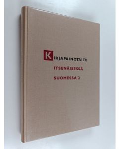 Kirjailijan Lars Landgren käytetty kirja Kirjapainotaito itsenäisessä Suomessa, 2 - Suomen kirjapainot 1918-1992