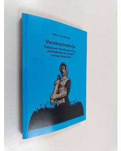 Kirjailijan Esko Linnakangas käytetty kirja Verokapinakirja : Tutkimus verokapinoista, verolakoista ja muista veroprotesteista