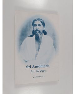 Kirjailijan Nirodbaran käytetty kirja Sri Aurobindo for All Ages - A Biography