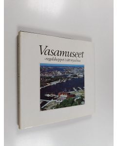 Kirjailijan Bengt Nordell & Karl Anders Adrup ym. käytetty kirja Vasamuseet : regalskeppet i sitt nya hus