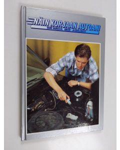 käytetty kirja Näin korjaan autoani : vaihe vaiheelta, oikein ja edullisesti [7]
