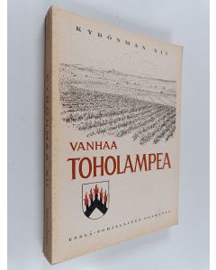 Kirjailijan Tuomo Tuomi käytetty kirja Vanhaa Toholampea : Kyrönmaa XII