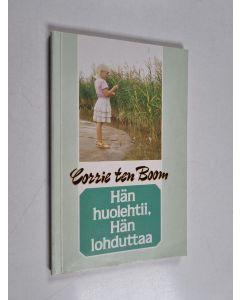 Kirjailijan Corrie ten Boom käytetty kirja Hän huolehtii, hän lohduttaa
