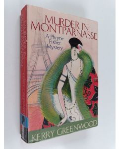 Kirjailijan Kerry Greenwood käytetty kirja Murder in Montparnasse