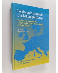 käytetty kirja Policies and strategies to combat drugs in Europe : the Treaty on European Union : framework for a new European strategy to combat drugs?