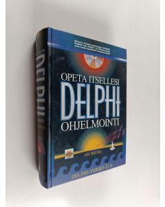 Kirjailijan Ari Becks käytetty kirja Opeta itsellesi Delphi-ohjelmointi
