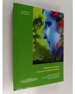 käytetty kirja Oppiminen ajassa - kasvatus tulevaisuuteen : Joensuun vuoden 2011 kasvatustieteen päivien parhaat esitelmät artikkeleina