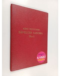 Kirjailijan Aimo Huttunen käytetty teos Sävelten sanoma n:o 5 : lauluja kitara- ja sekakuoroille