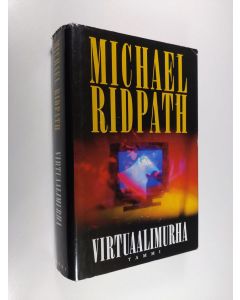 Kirjailijan Michael Ridpath käytetty kirja Virtuaalimurha