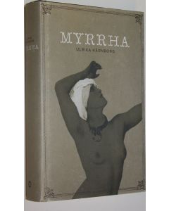 Kirjailijan Ulrika Kärnborg käytetty kirja Myrrha