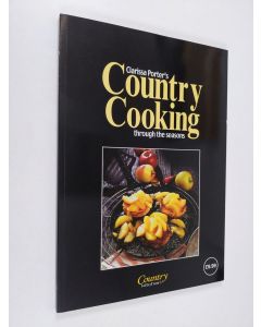 Kirjailijan Clarissa Porter käytetty kirja Country Cooking: Through the seasons