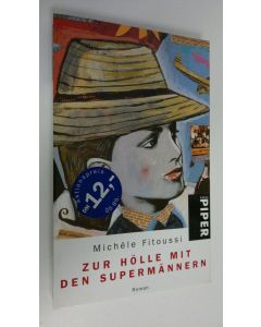 Kirjailijan Michele Fitoussi käytetty kirja Zur hölle mit den Supermännern (ERINOMAINEN)