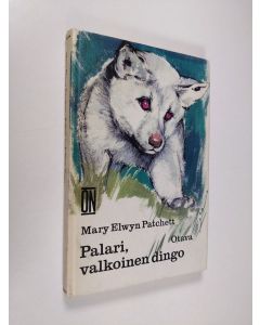 Kirjailijan Mary Elwyn Patchett käytetty kirja Palari, valkoinen dingo